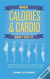 When Calories & Cardio Don'T Cut It