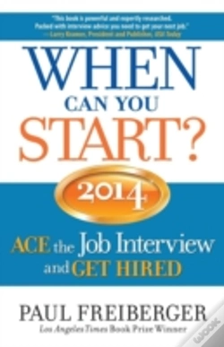 Capa do artigo When Can You Start? Ace The Job Interview And Get Hired 2014