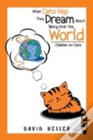 When Cats Nap They Dream About Taking Over The World