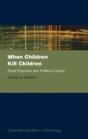 When Children Kill Children - Preview