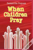 When Children Pray