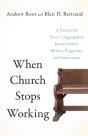 When Church Stops Working Â€“ A Future For Your Congregation Beyond More Money, Programs, And Innovation - Preview