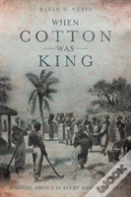 When Cotton Was King