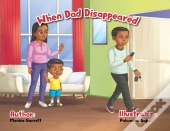 When Dad Disappeared