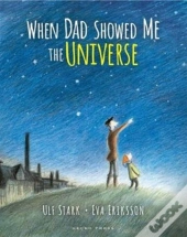 When Dad Showed Me The Universe