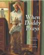 When Daddy Prays - Preview