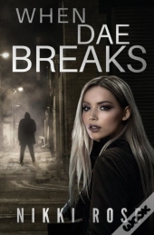When Dae Breaks