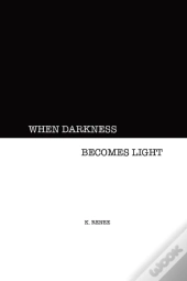 When Darkness Becomes Light