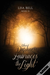 When Darkness Embraces The Light
