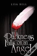When Darkness Falls On An Angel