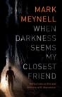 When Darkness Seems My Closest Friend - Preview