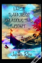 When Darkness Shadows The Light