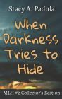 When Darkness Tries To Hide - Preview