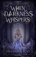 When Darkness Whispers