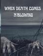 When Death Comes A'Blowing - Preview
