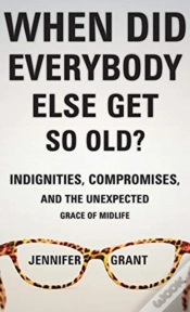 Capa do artigo When Did Everybody Else Get So Old?