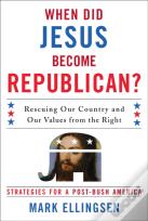 When Did Jesus Become Republican?
