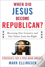 Capa do artigo When Did Jesus Become Republican?