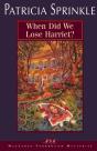 When Did We Lose Harriet? - Preview