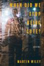 When Did We Stop Being Cute? - Preview