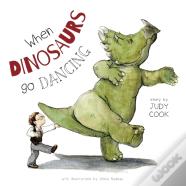 When Dinosaurs Go Dancing