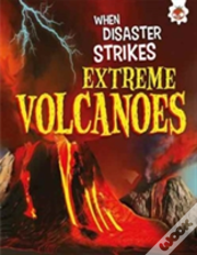 When Disaster Strikes - Extreme Volcanoes