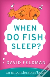 When Do Fish Sleep And Other Imponderables