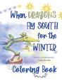 When Dragons Fly South For The Winter Coloring Book - Preview