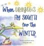 When Dragons Fly South For The Winter - Preview
