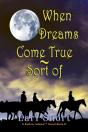 When Dreams Come True  - Sort Of - Preview