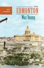 When Edmonton Was Young - Preview