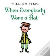 When Everybody Wore A Hat