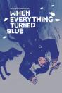 When Everything Turned Blue - Preview