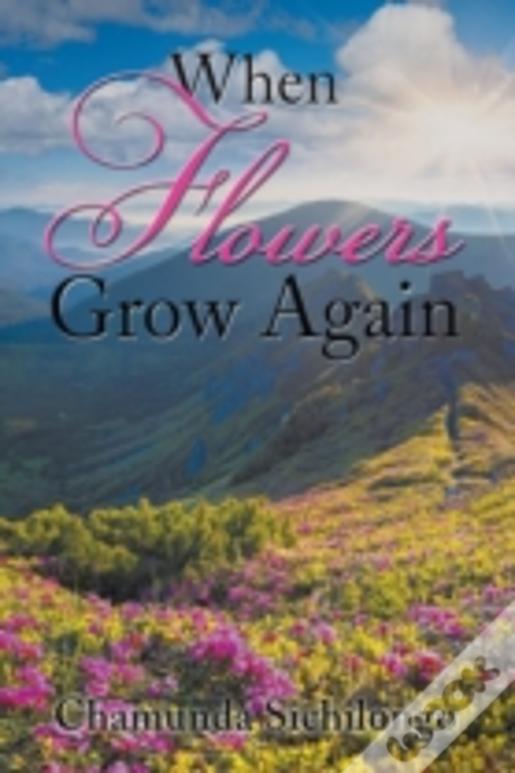 When Flowers Grow Again