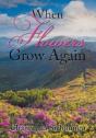 When Flowers Grow Again - Preview