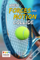 When Forces And Motion Collide
