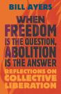 When Freedom Is The Question, Abolition Is The Answer - Preview