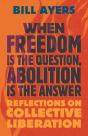 When Freedom Is The Question, Abolition Is The Answer - Preview
