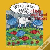 When Fuzzy Was Afraid Of Big And Loud Things
