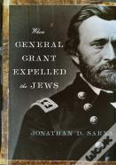 When General Grant Expelled The Jews