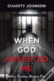 Capa do artigo When God Arrested Me