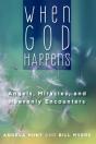 When God Happens: Angels, Miracles, And Heavenly Encounters - Preview