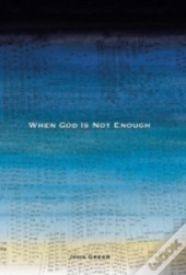 When God Is Not Enough