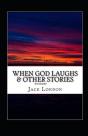 When God Laughs & Other Stories Annotated - Preview