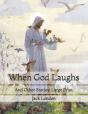 When God Laughs - Preview