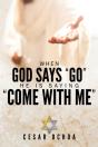 When God Says Go He Is Saying Come With Me - Preview