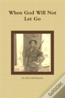When God Will Not Let Go