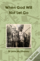 When God Will Not Let Go