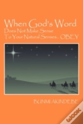 When God'S Word Does Not Make Sense To Y