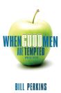 When Good Men Are Tempted - Preview